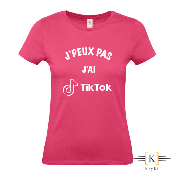 T-Shirt femme - J'PEUX PAS J'AI TikTok