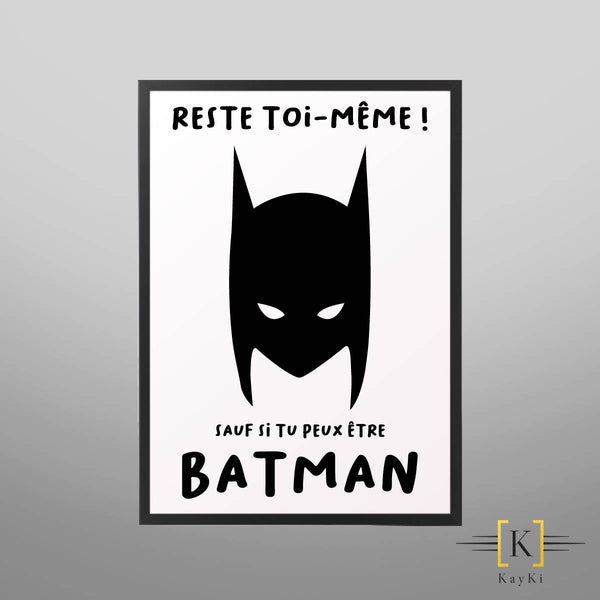 Cadre - Reste toi même Batman