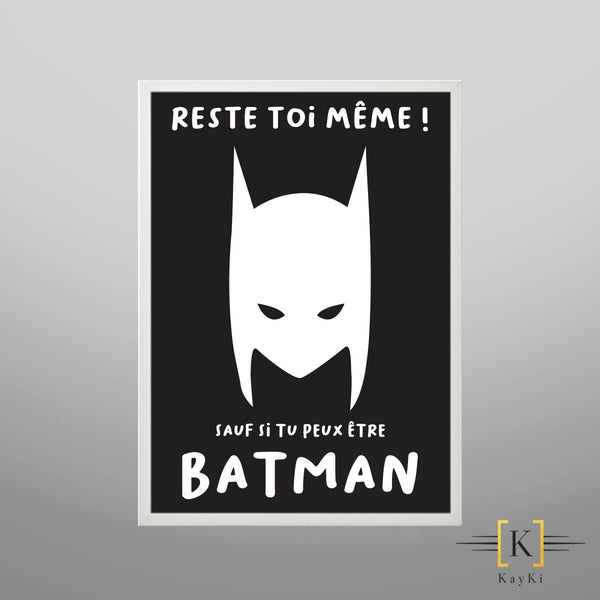 Cadre - Reste toi même Batman