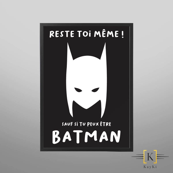Cadre - Reste toi même Batman