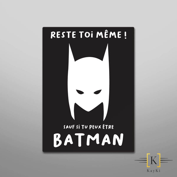 Cadre - Reste toi même Batman
