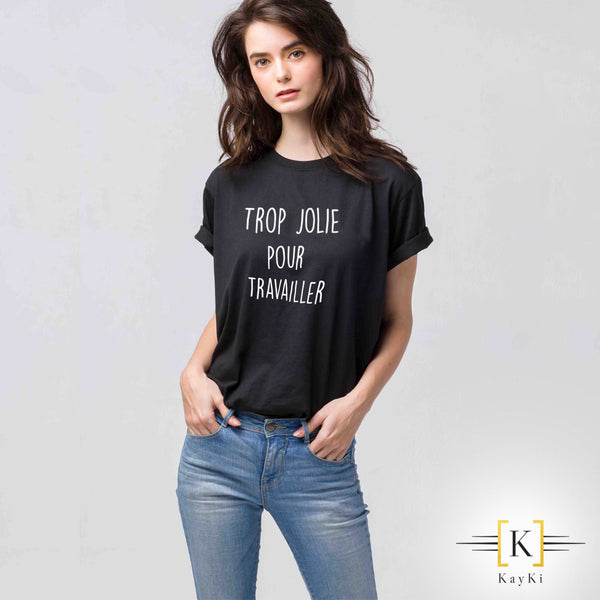T-Shirt femme - Trop jolie pour tavailler