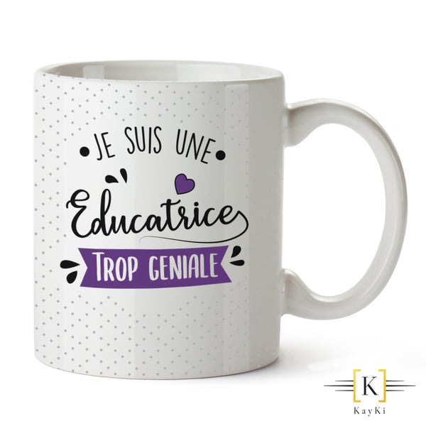 MUG - Je suis une éducatrice trop géniale