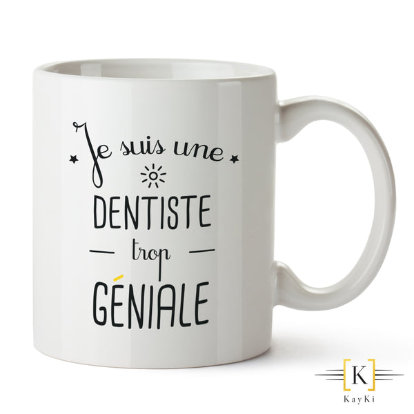MUG - Je suis une dentiste trop génial