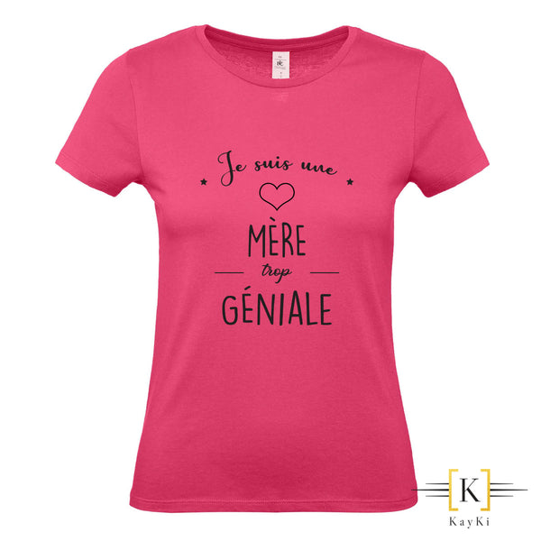 T-Shirt maman - Je suis une mère trop géniale