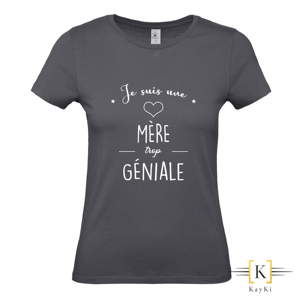 T-Shirt maman - Je suis une mère trop géniale