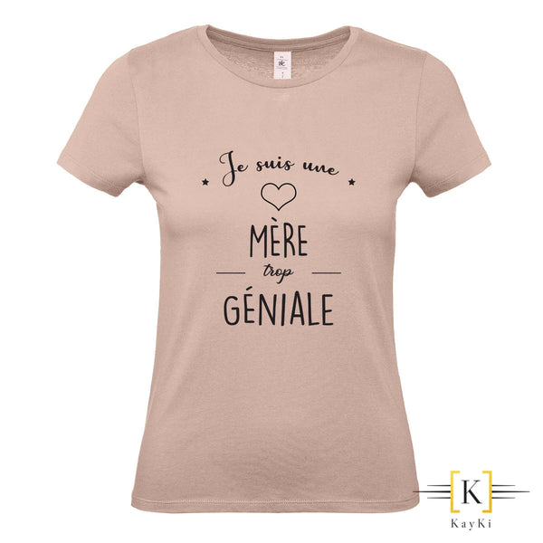 T-Shirt maman - Je suis une mère trop géniale
