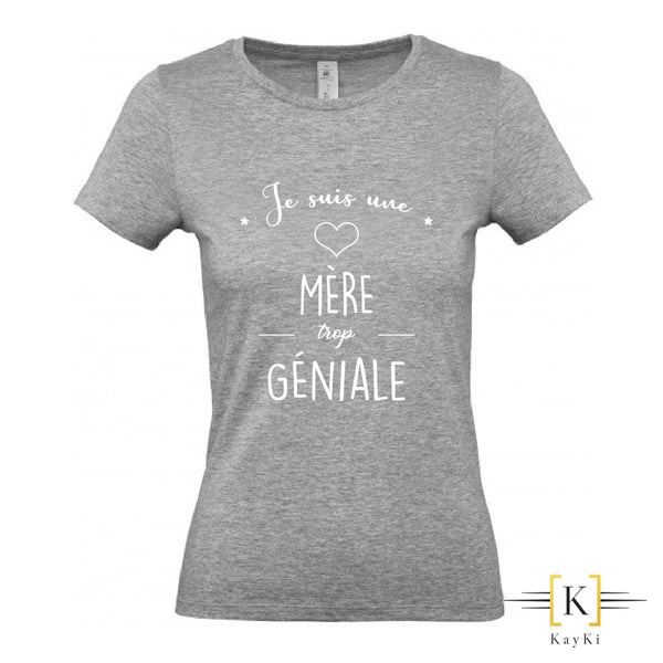 T-Shirt maman - Je suis une mère trop géniale