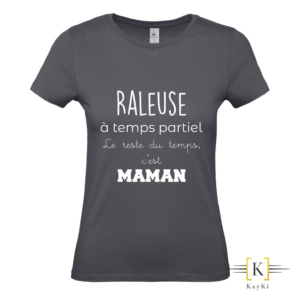 T-Shirt maman - Raleuse à temps partiel