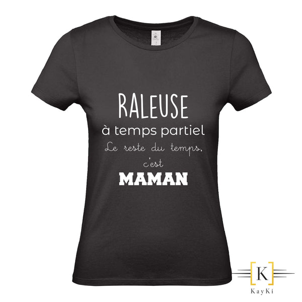 T-Shirt maman - Raleuse à temps partiel