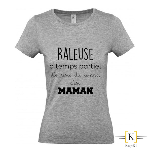 T-Shirt maman - Raleuse à temps partiel