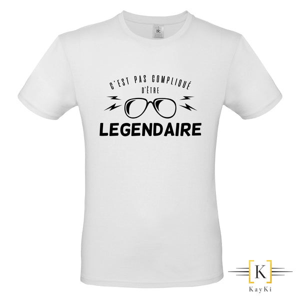 T-Shirt fun homme - Pas compliqué d'être légendaire
