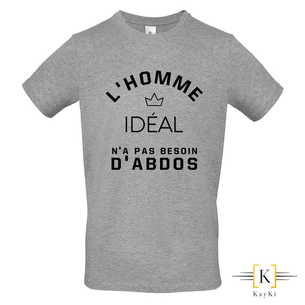 T-Shirt fun homme - L'homme idéal n'a pas besoin d'abdos