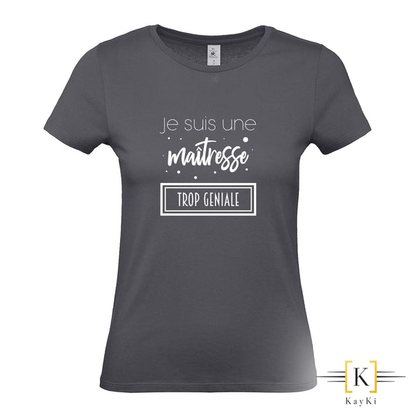 T-Shirt femme - Maitresse trop géniale